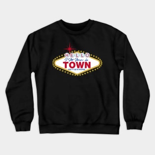 I'M NEW I TOWN Crewneck Sweatshirt